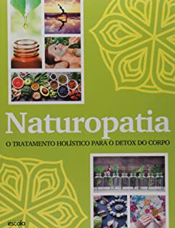 Livro Naturopatia- o Tratamento Holístico para o Detox do Corpo Autor Cestari, Heloísa (2018) [usado]