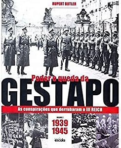 Livro Poder e Queda da Gestapo Volume 2 : as Conspirações que Derrubaram o Iii Reich (1939-1945) Autor Butler, Rupert (2017) [usado]