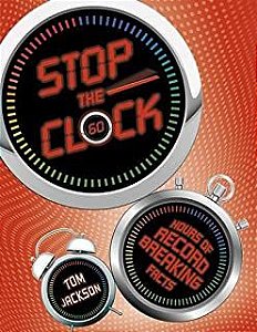 Livro Stop The Clock- Hours Of Record Breaking Facts Autor Jackson, Tom (2013) [usado]