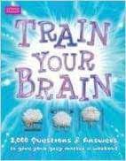 Livro Train Your Brain- 2,000 Questions e Answers To Give Your Grey Matter a Workout Autor Desconhecido (2008) [usado]