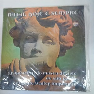 Disco de Vinil Natal Hoje e Sempre Interprete Grupo Coral do Museu de Arte de São Palulo (1979) [usado]
