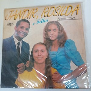 Disco de Vinil Jandir , Rosilda e Filha - Adeus Irmãos Interprete Jandir , Rosilda e Filha [usado]