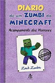 Livro Diário de um Zumbi do Minecraft 6: Acampamento dos Horrores Autor Zombie, Zack (2016) [usado]
