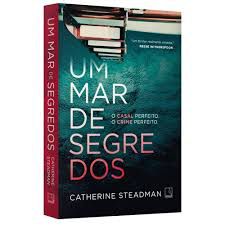 Livro um Mar de Segredos- um Casal Perfeito , um Crime Pereito Autor Steadman, Catherine (2020) [seminovo]