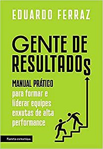 Livro Gente de Resultados Autor Ferraz, Eduardo (2018) [usado]