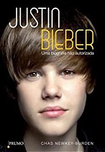 Livro Justin Bieber - Uma Biografia Não Autorizada Autor Newkey-burden, Chas (1994) [usado]