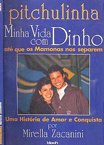 Livro Pitchulinha: Minha Vida com Dinho até que os Mamonas nos Separem Autor Zacanini, Mirella (1996) [usado]