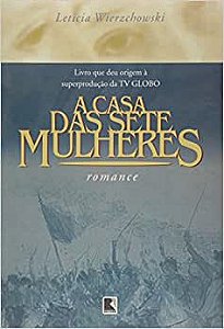 Livro a Casa das Sete Mulheres Autor Wierzchowski, Leticia (2002) [usado]