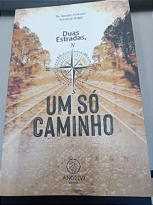 Livro Duas Estradas um Só Caminho Autor Andrade, Renato, Padre (2020) [usado]