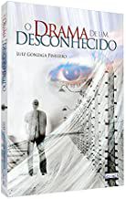 Livro o Drama de um Desconhecido Autor Pinheiro, Luiz Onzaga (2012) [usado]