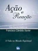Livro Ação e e Reação - a Vida no Mundo Espiritual Autor Xavier, Francisco Cândido (2002) [usado]
