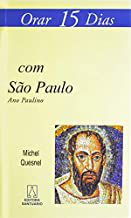 Livro Orar 15 Dias com São Paulo Autor Quesnel, Michel (2008) [usado]