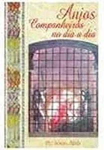 Livro Anjos Comapnheiros no Dia a Dia Autor Abib, Pe.jonas (1999) [usado]