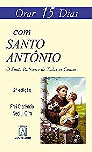 Livro Orar 15 Dias com Santo Antônio Autor Neotti, Clarêncio (2011) [usado]