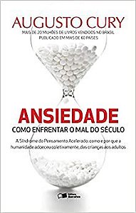 Livro Ansiedade - Como Enfrentar o Mal do Século Autor Cury, Augusto (2014) [usado]