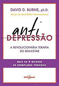 Livro Anti Depressão - a Revolucionária Terapia do bem Estar Autor Burns, David D. (2015) [usado]