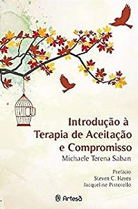 Livro Introdução a Terapia de Aceitação e Compromisso Autor Saban, Maichela Teresa (2015) [usado]