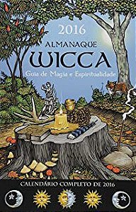 Livro Almanaque Wicca - Guia de Magia e Espiritualidade 2016 Autor Desconhecido (2015) [usado]