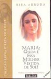 Livro Maria : Quem é Essa Mulher Vestida de Sol Autor Arruda, Biba (1998) [usado]