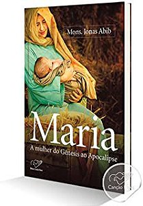 Livro Maria - a Mulher do Gênesis ao Apocalipse Autor Abib, Mons Senhor [usado]