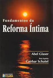 Livro Fundamentos da Reforma Íntima Autor Glaser, Abel (2001) [usado]