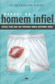 Livro Manual do Homem Infiel Autor Caballero Álvarez, Victor (2005) [usado]