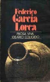 Livro Prosa Viva : Ideário Coligido Autor Garcia Lorca, Frederico (1975) [usado]