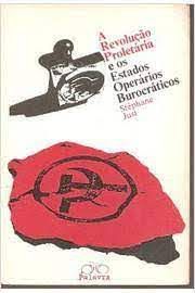 Livro a Revolução Proletária e os Estados Operários Burocrárticos Autor Just, Stéphane (1979) [usado]