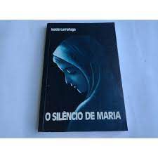 Livro o Silêncio de Maria Autor Larrañaga, Inácio (1977) [usado]
