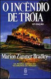 Livro o Incêndio de Tróia Autor Bradley, Marion Zimmer (1988) [usado]