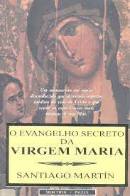 Livro o Evangelho Secreto da Virgem Maria Autor Martin, Santiago (1999) [usado]
