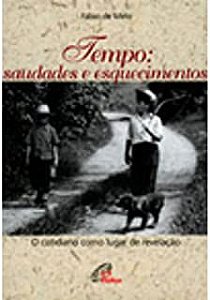 Livro Tempo: Saudades e Esquecimentos Autor Melo, Fábio de (2007) [usado]