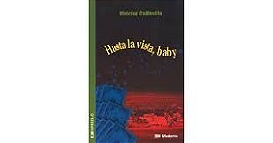 Livro Hasta La Vista Baby Autor Caldevila, Vinícius (2003) [usado]