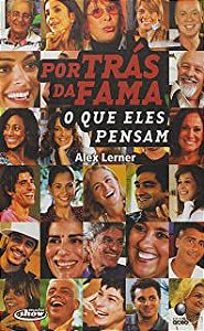 Livro por tras da Fama: o que Eles Pensam Autor Lerner, Alex (2007) [usado]
