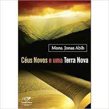 Livro Céus Novos e Uma Terra Nova Autor Abib, Mons. Jonas (2009) [usado]