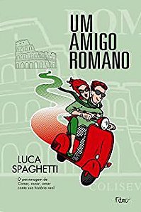 Livro um Amigo Romano Autor Spaghetti, Luca (2011) [usado]