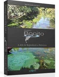 Livro Projeto Bonito: a Arte de Reproduzir a Natureza Autor Santos, Guy Retz Godoy dos (2010) [usado]