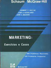 Livro Marketing: Exercícios e Casos- 300 Problemas Resolvidos 220 Problemas Propostos Autor Holtje, Herbert F. e Outros (1982) [usado]