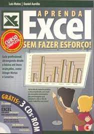 Livro Aprenda Excel sem Fazer Esforço! Autor Matos , Luis (2004) [usado]