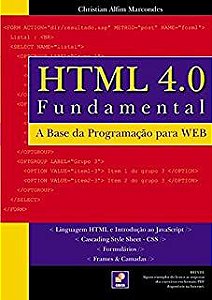 Livro Html 4.0 Fundamental - a Base da Programação para Web Autor Marcondes, Christian Alfim (2005) [usado]