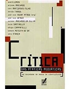 Livro Critica das Práticas Midiáticas da Sociedade de Massa Às Ciberculturas Autor Prado, José Luiz Aidar (2002) [usado]