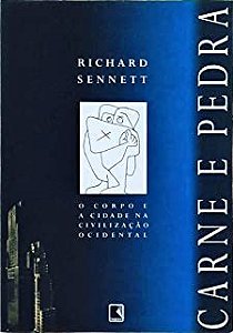Livro Carne e Pedra-o Corpo e a Cidade na Civilização Ocidental Autor Sennett, Richard (1997) [usado]