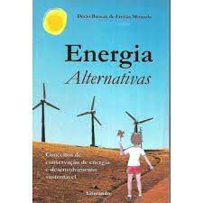 Livro Energia Alternativas- Conceitos de Conservação de Energia e Desenvolvimento Sustetável Autor Miranda, Décio Bassan de Freitas [usado]