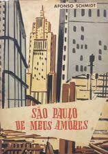 Livro São Paulo de Meus Amôres Autor Schmidt, Afonso (1954) [usado]