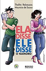 Livro Ela Disse, Ele Disse - o Namoro Autor Thalita Rebouças/mauricio de Sousa (2013) [usado]