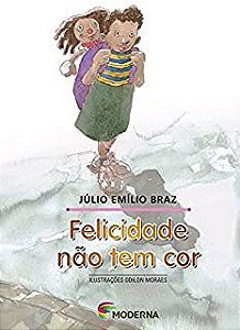 Livro Felicidade Não Tem Cor Autor Braz, Júlio Emílio (2002) [usado]