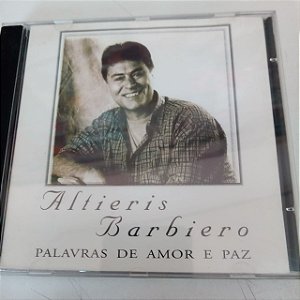 Cd Altieris Barbeiro - Palavras de Amor e Paz Interprete A.ltieris Barbeiro (1998) [usado]