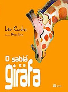 Livro o Sabiá e a Girafa Autor Cunha, Leo (2012) [usado]