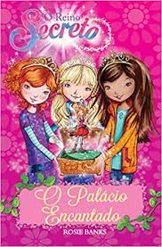 Livro o Reino Secreto - o Palácio Encantado Livro 1 Autor Banks, Rosie (2016) [usado]
