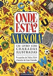 Livro onde Está? na Escola - um Livro com Charadas Ilustradas Autor Marzollo, Jean (2012) [usado]